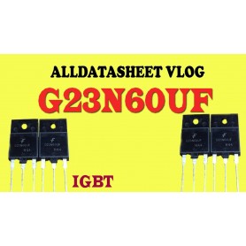 G23N60UF IGBT FOR LCD AND LED TV SUPPLY DRIVER  (ORIGNAL)